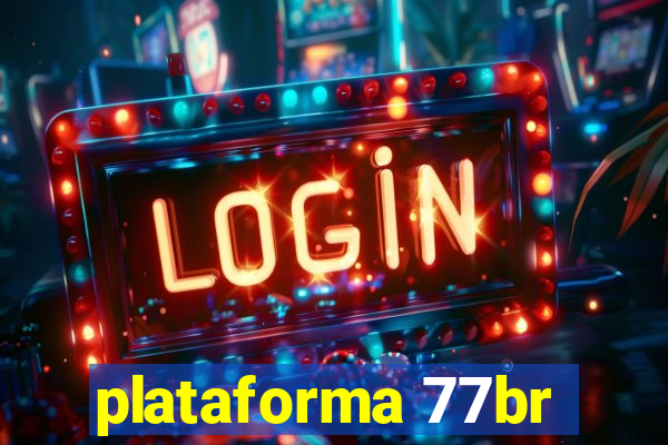 plataforma 77br